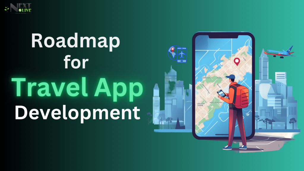 A Comprehensive Guide for Travel App Development(2025)