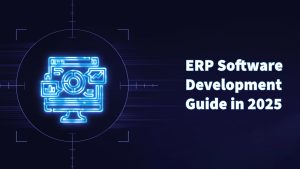 Image Shows the Futuristic neon icon of an ERP software interface with “ERP Software Development Guide in 2025” text on a dark background, symbolizing key features, costs, and processes.