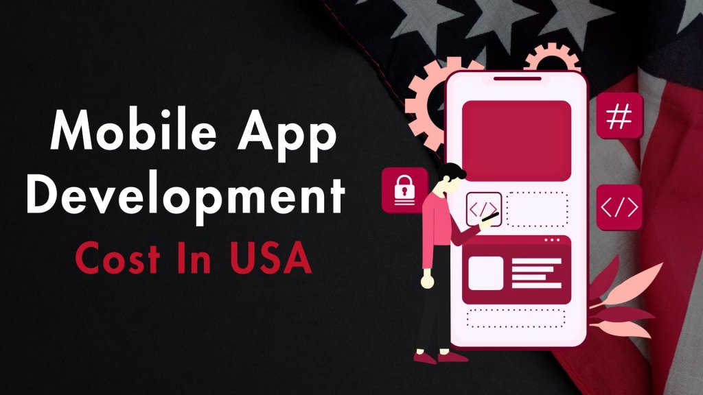 Mobile App Development Cost in USA (2025)