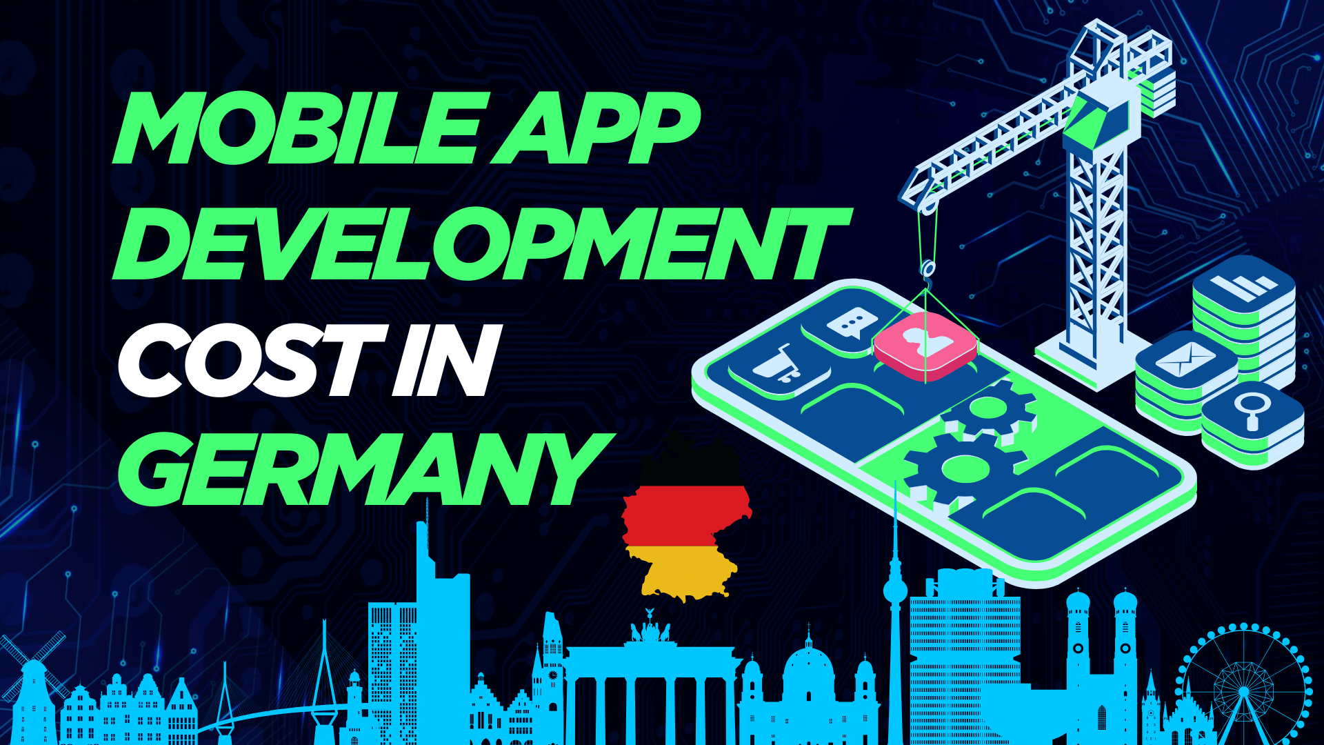 Image Shows Illustration of a Development a smartphone App interface above Germany’s iconic skyline and flag, highlighting 2025 mobile app development cost in Germany.