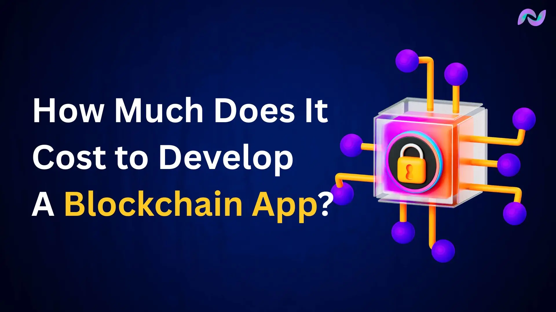 Image Shows the Blockchain App Development Cost via Text and Visuals