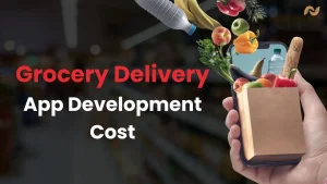 Image Shows the Grocery Delivery App Development Cost via Text and Visual