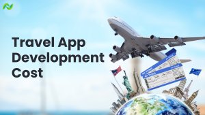 Image Shows the Travel App Development Cost in 2025 via Text and visuals