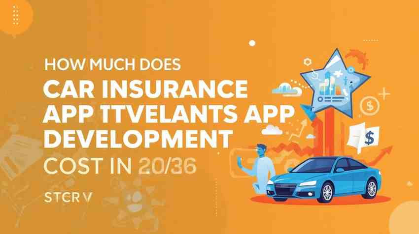 How Much Does Car Insurance App Development Cost in 2026 - Top Mobile ...